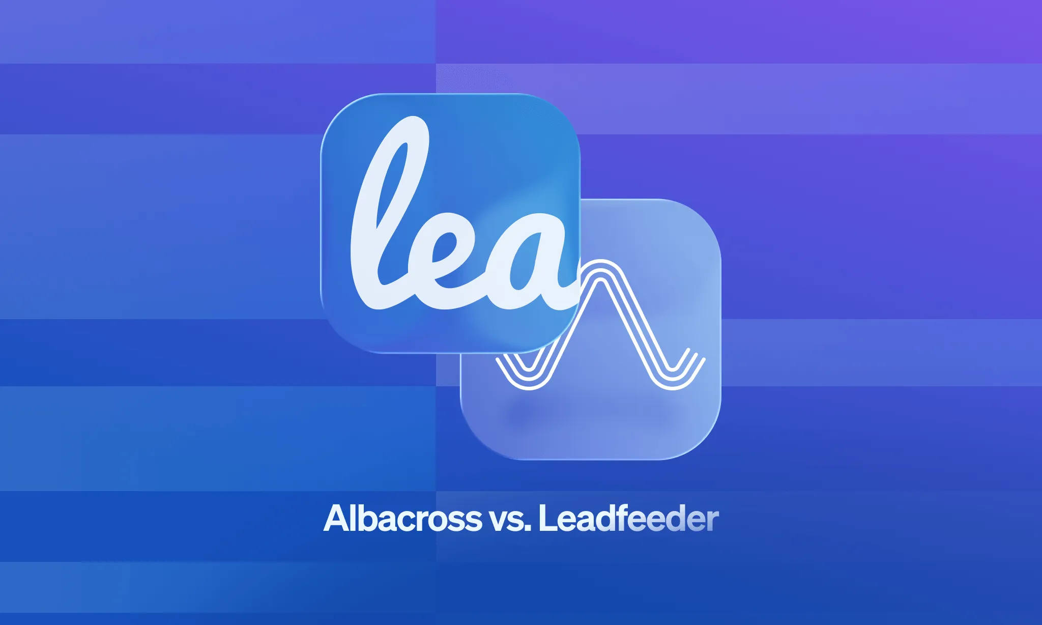 Albacross vs Leadfeeder: Which Web Visitor Tracking Tool Wins in 2025?