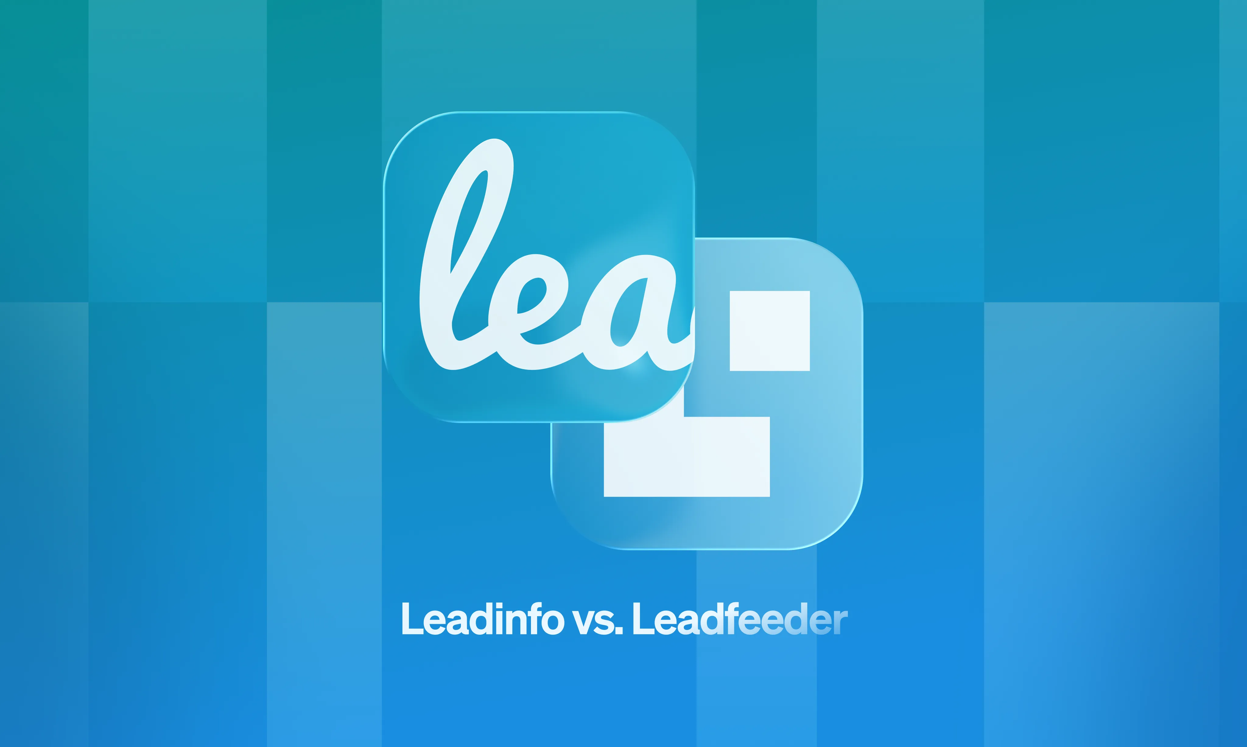 Leadinfo vs Leadfeeder: Which Web Visitor Tracking Tool Wins in 2026?