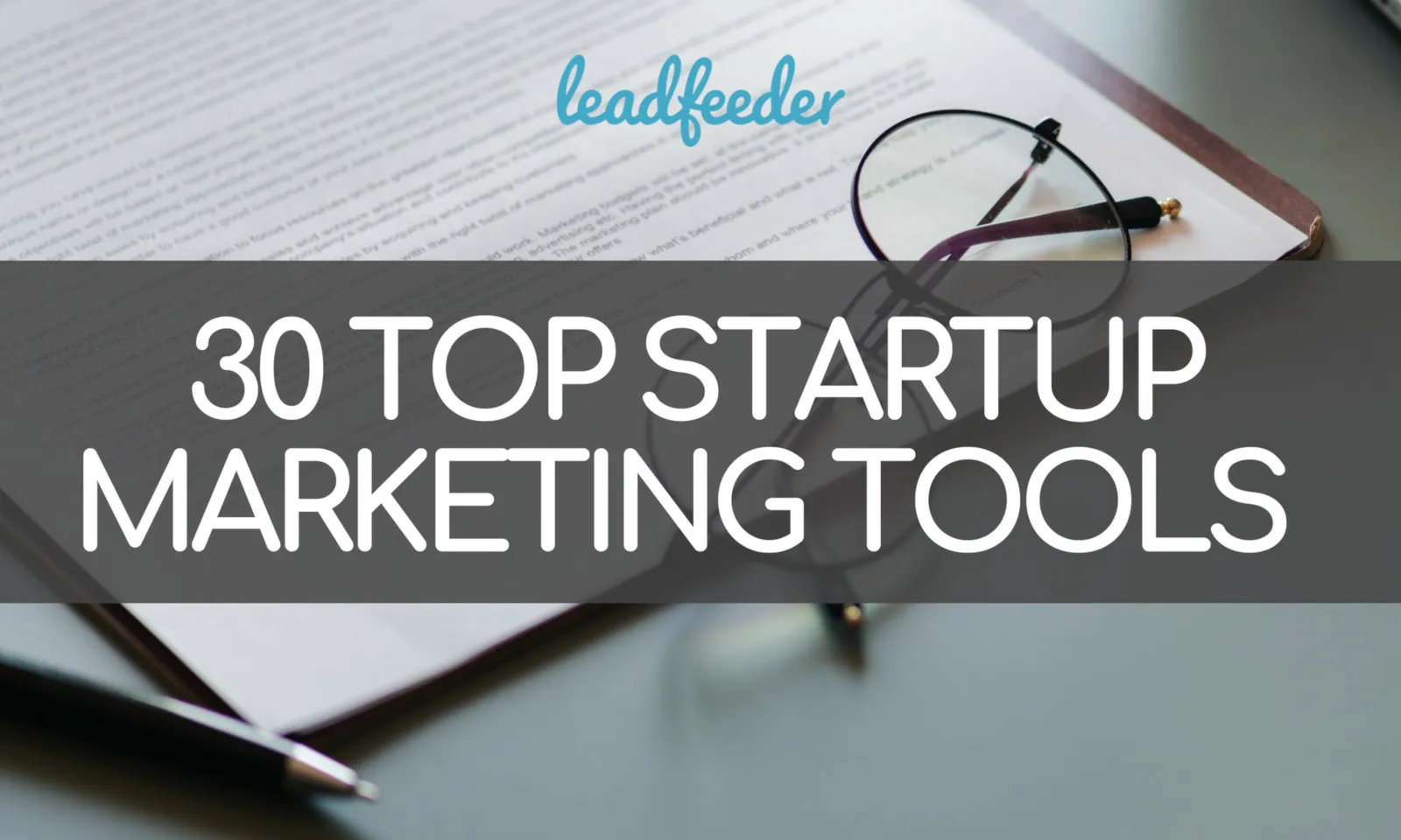 30 Top Startup Marketing Tools to Build and Scale Your Business
